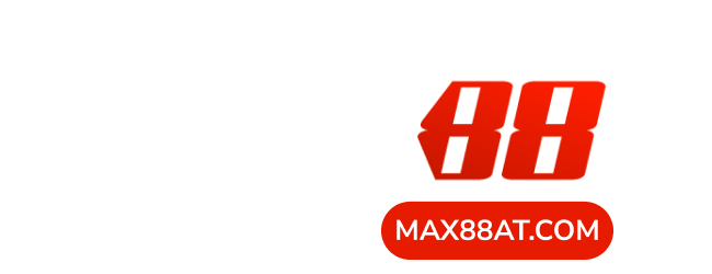 MAX88 – Thế Giới Game Kinh Điển Dành Riêng Cho Hội Viên