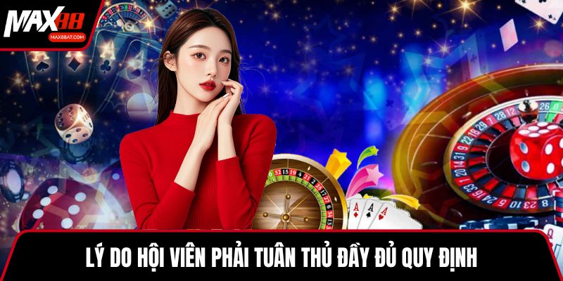 Lý do hội viên phải tuân thủ đầy đủ quy định