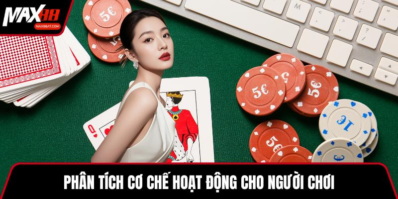 Phân tích cơ chế hoạt động cho người chơi